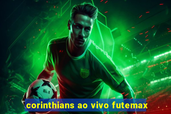 corinthians ao vivo futemax